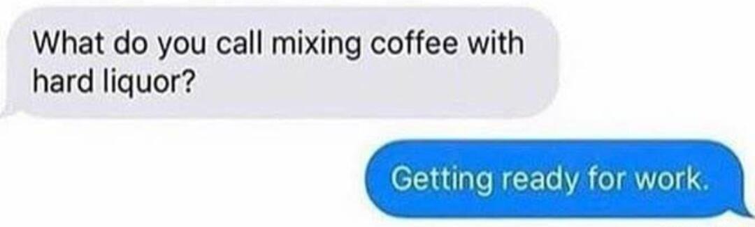 What do you call mixing coffee with hard liquor