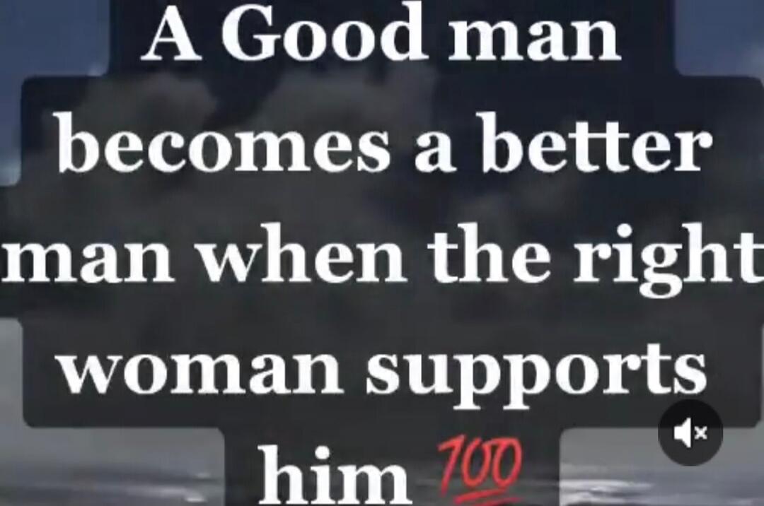 A Good man becomes a better man when the right woman supports him 💯