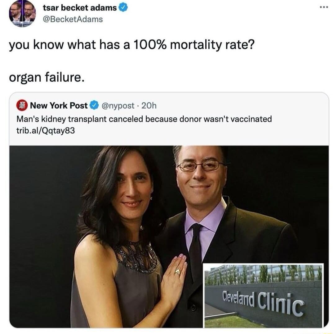 tsar becket adams ecketAdams you know what has a 100 mortality rate organ failure New York Post nypost 200 Mans idhey transplant canceled because donor wasnt vaccinated wibalQatayB3