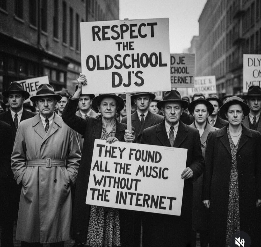 RESPECT THE OLDSCHOOL DJ'S
THEY FOUND ALL THE MUSIC WITHOUT THE INTERNET