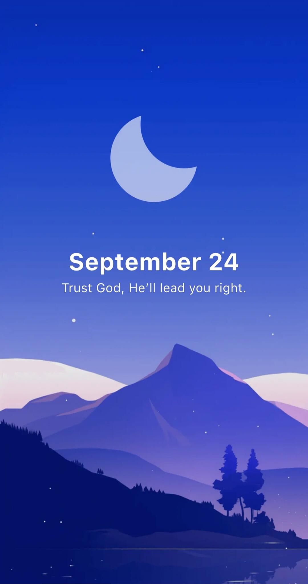 September 24 Trust God, He'll lead you right.