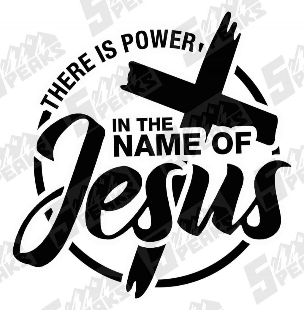 THERE IS POWER, IN THE NAME OF Jesus