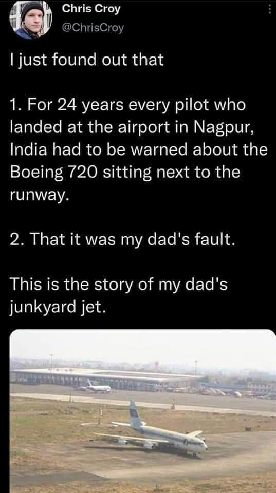 Chris Croy S ChrisCroy just found out that 1 For 24 years every pilot who landed at the airport in Nagpur ale W oE To R el oTRWETaTo IET o oIV 4o 1 Boeing 720 sitting next to the VA 2 That it was my dads fault This is the story of my dads IPSEICES