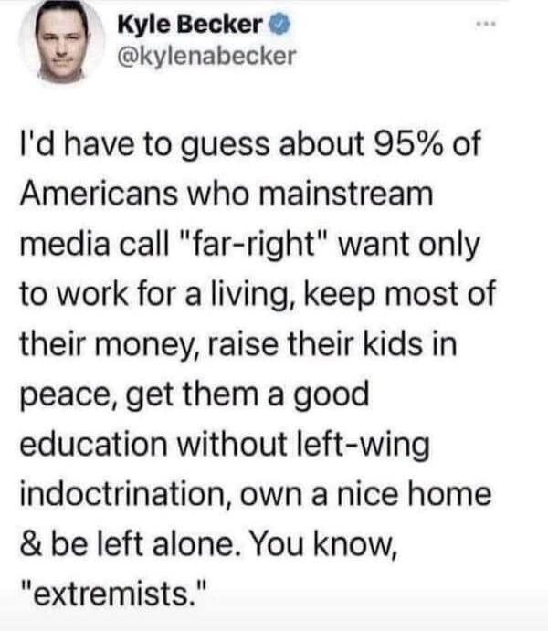 Kyle Becker @kylenabecker I'd have to guess about 95% of Americans who mainstream media call 