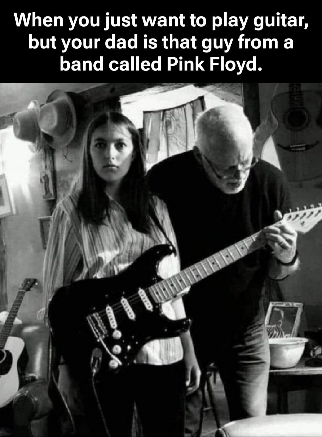 When you just want to play guitar, but your dad is that guy from a band called Pink Floyd.