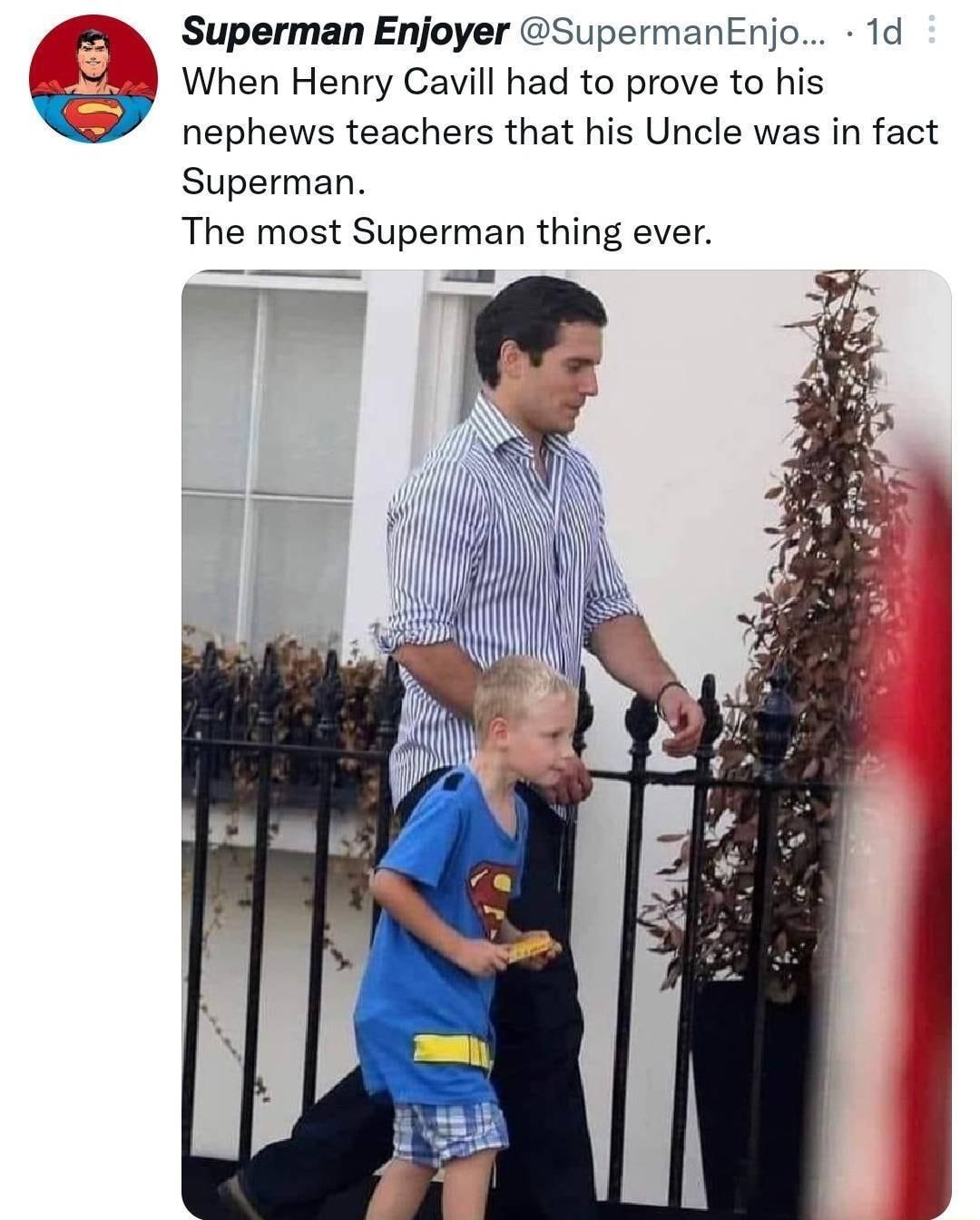 B Superman Enjoyer SupermanEnjo 1d a When Henry Cavill had to prove to his nephews teachers that his Uncle was in fact Superman The most Superman thing ever