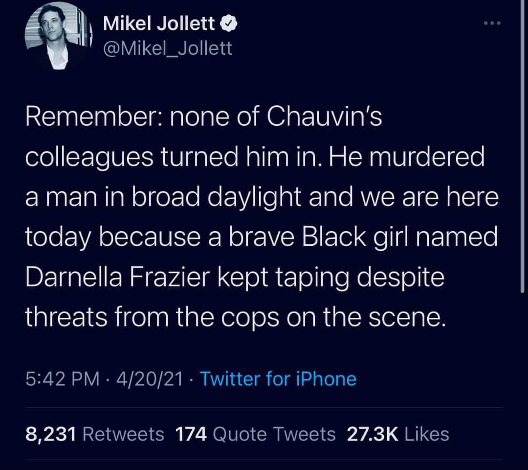 a Mikel Jollett MikeI_JoIIett REINEaplelsIslalela CXe N s ETRIViInkS colleagues turned him in He murdered a man in broad daylight and we are here today because a brave Black girl named DEINEIERR VA Gl R olgleNe S I threats from the cops on the scene 542 PM 42021 Twitter for iPhone IR WIS 7 M TU o SR RWETS S A RCTS