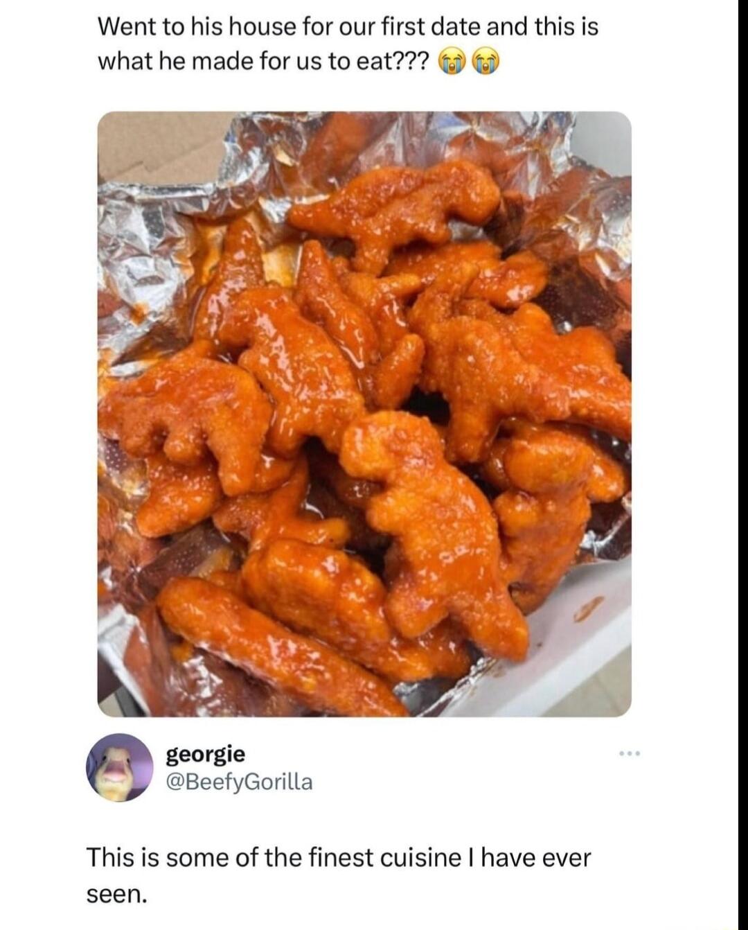 Went to his house for our first date and this is what he made for us to eat georgie BeefyGorilla This is some of the finest cuisine have ever seen