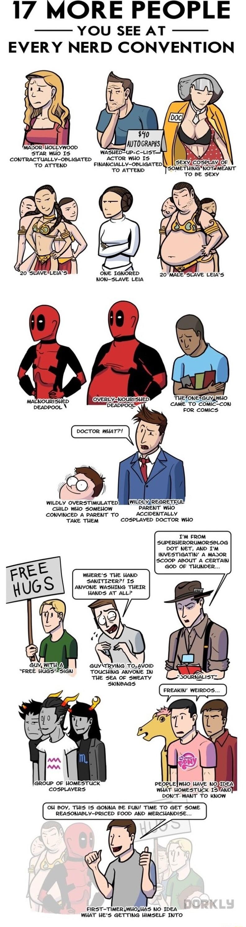 17 MORE PEOPLE YOU SEE AT EVERY NERD CONVENTION SarTIzeR 15 AYONE WASHING THETR EE FKGS FRST TIMERWHOLHAS kO ToEA WAAT UES GETTING HMSELF TNTO