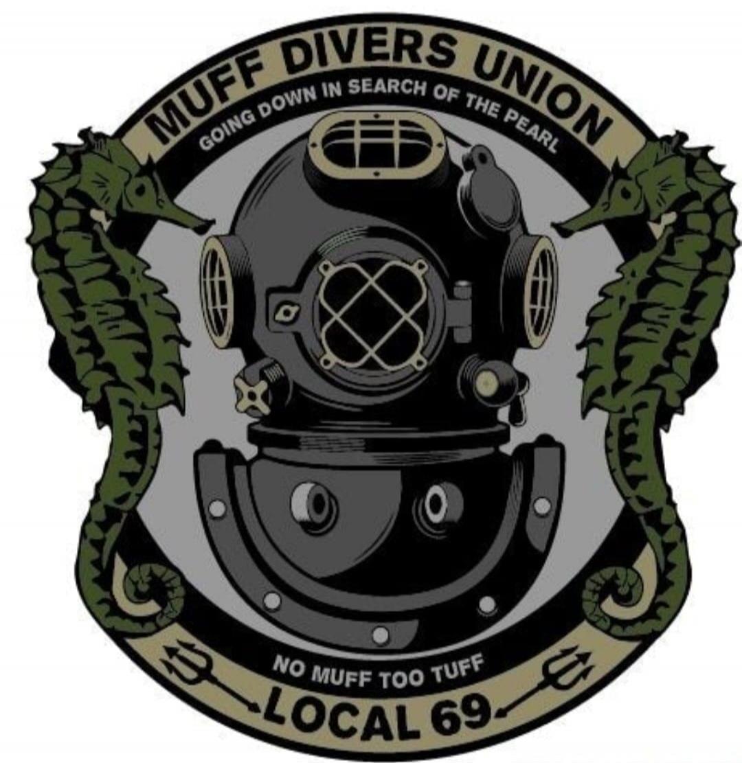 MUFF DIVERS UNION GOING DOWN IN SEARCH OF THE PEARL NO MUFF TOO TUFF LOCAL 69