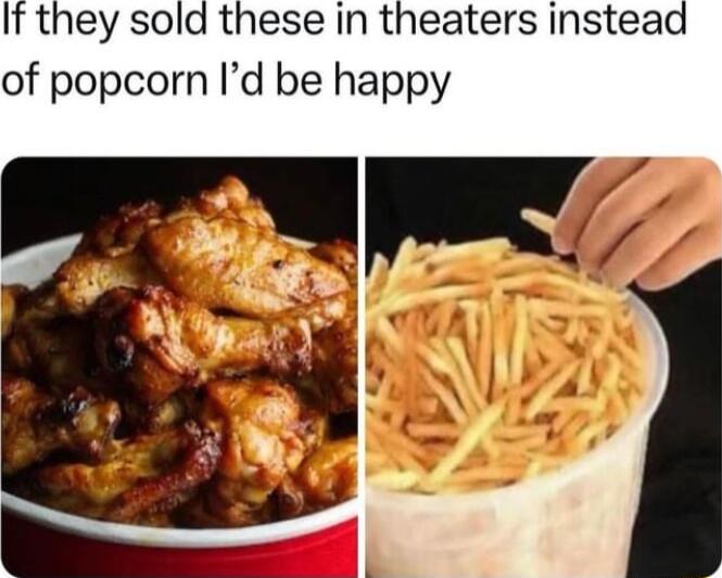 It they sold these in theaters instead of popcorn Id be happy