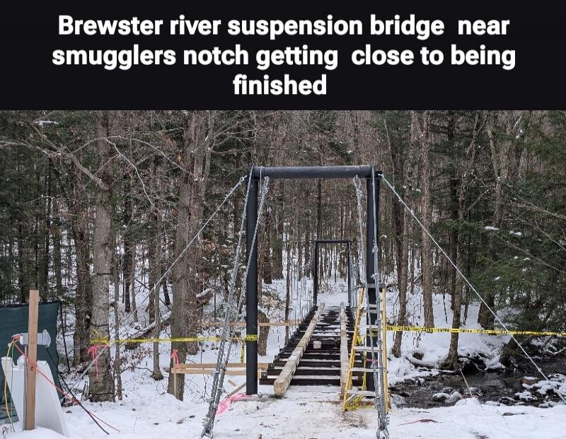 Brewster river suspension bridge near smugglers notch getting close to being finished