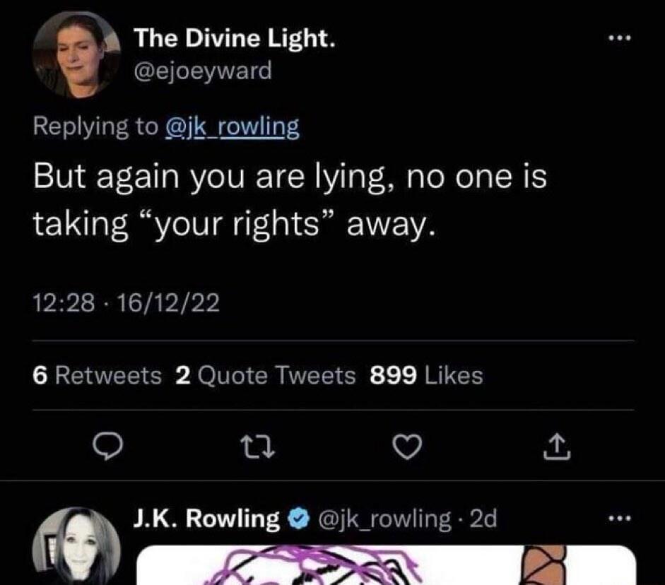 ejoeyward The Divine Light Replying to jk_rowling But again you are lying no one is taking your rights away 1228 161222 CLERVEEER JeVEICR VERIER I RUEH o Q v m 1K Rowling ijk_rowling 2d SJ o