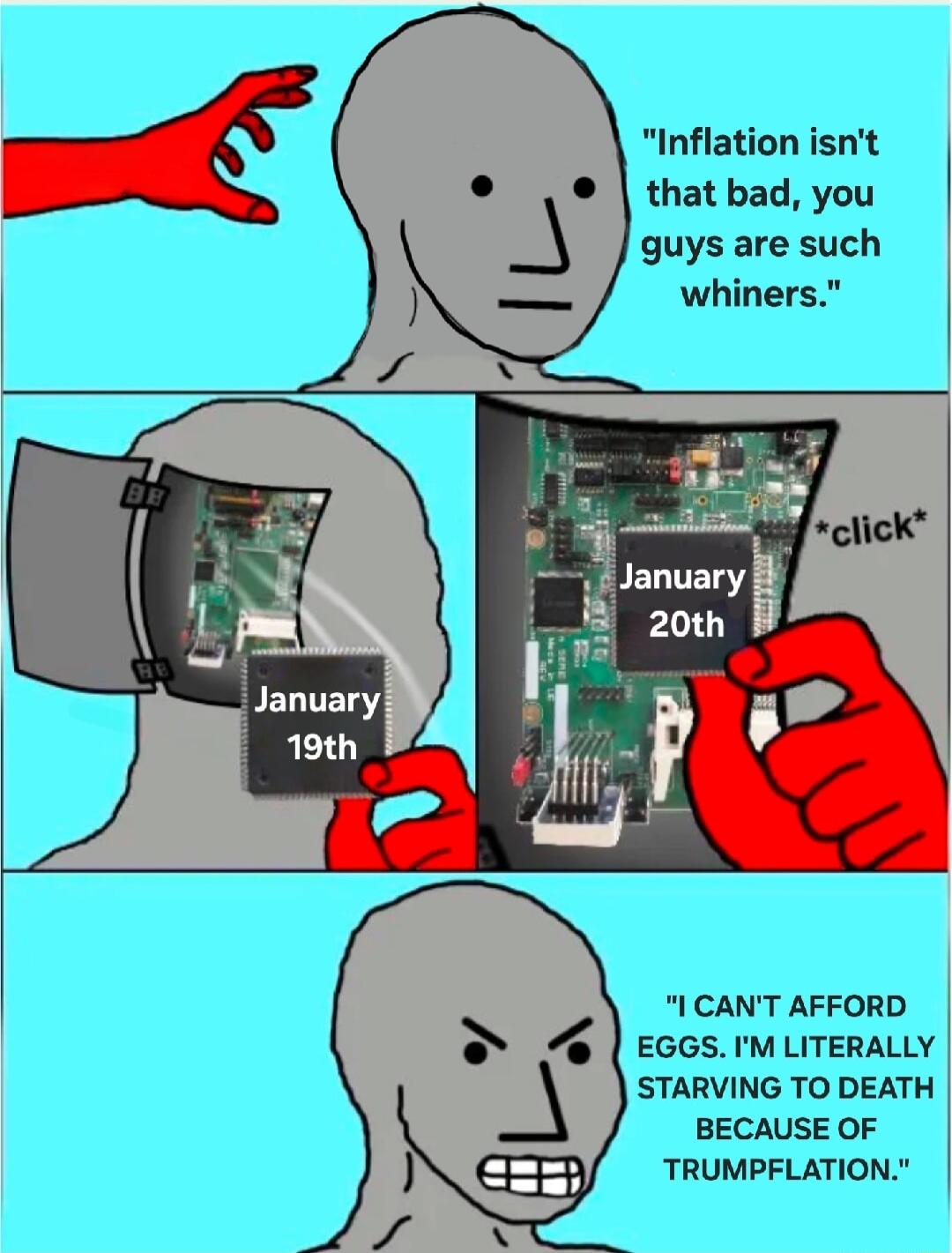 Inflation isnt that bad you guys are such whiners I CANT AFFORD 4 oos M LITERALLY STARVING TO DEATH BECAUSE OF TRUMPFLATION