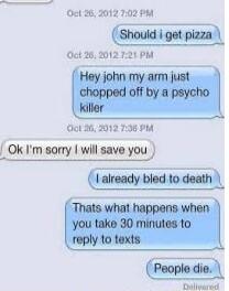 P Ocl 36 2012 702 P Should i get pizza Oct 26 2012 1221 PM Hey john my arm just mmmnyamml killar Cot 26 2012 136 PM JOklmuqnylwIlluvoyouJ