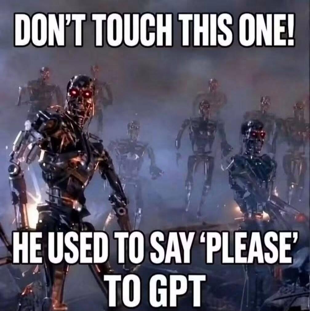DON'T TOUCH THIS ONE! HE USED TO SAY 'PLEASE' TO GPT