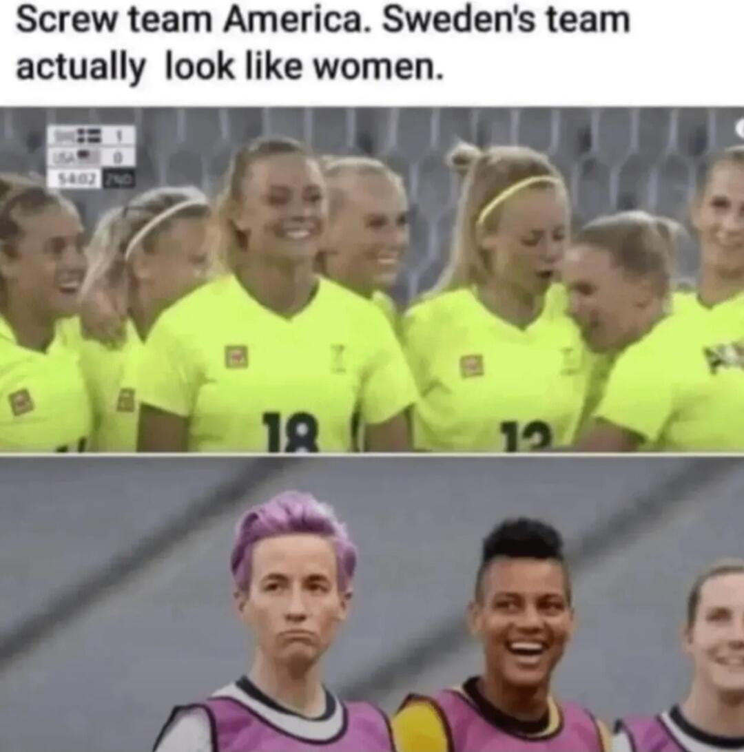 Screw team America Swedens team actually look like women ER g