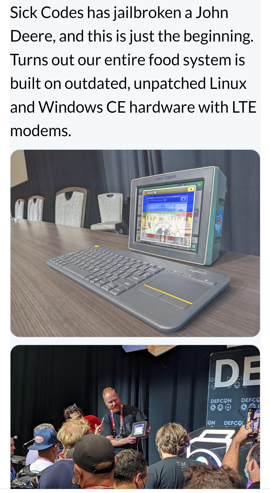 Sick Codes has jailbroken a John Deere and this is just the beginning Turns out our entire food system is built on outdated unpatched Linux and Windows CE hardware with LTE