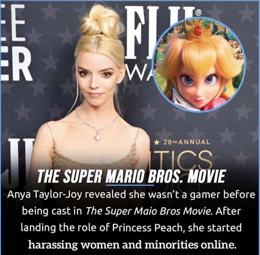 28mANNUAL TeS THE SUPER MARIO BROS MOVIE Anya Taylor Joy revealed she wasnt a gamer before being cast in The Super Maio Bros Movie After landing the role of Princess Peach she started harassing women and minorities online