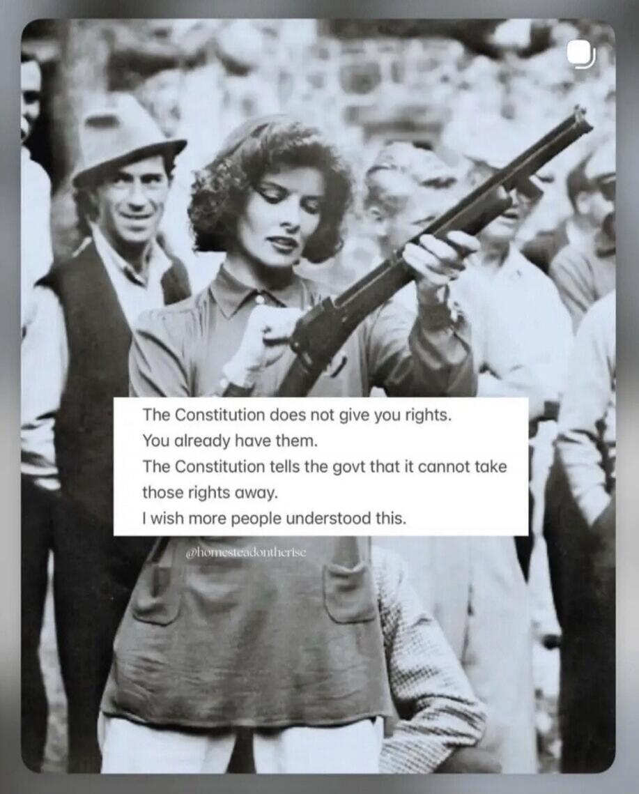 The Constitution does not give you rights. You already have them. The Constitution tells the govt that it cannot take those rights away. I wish more people understood this.