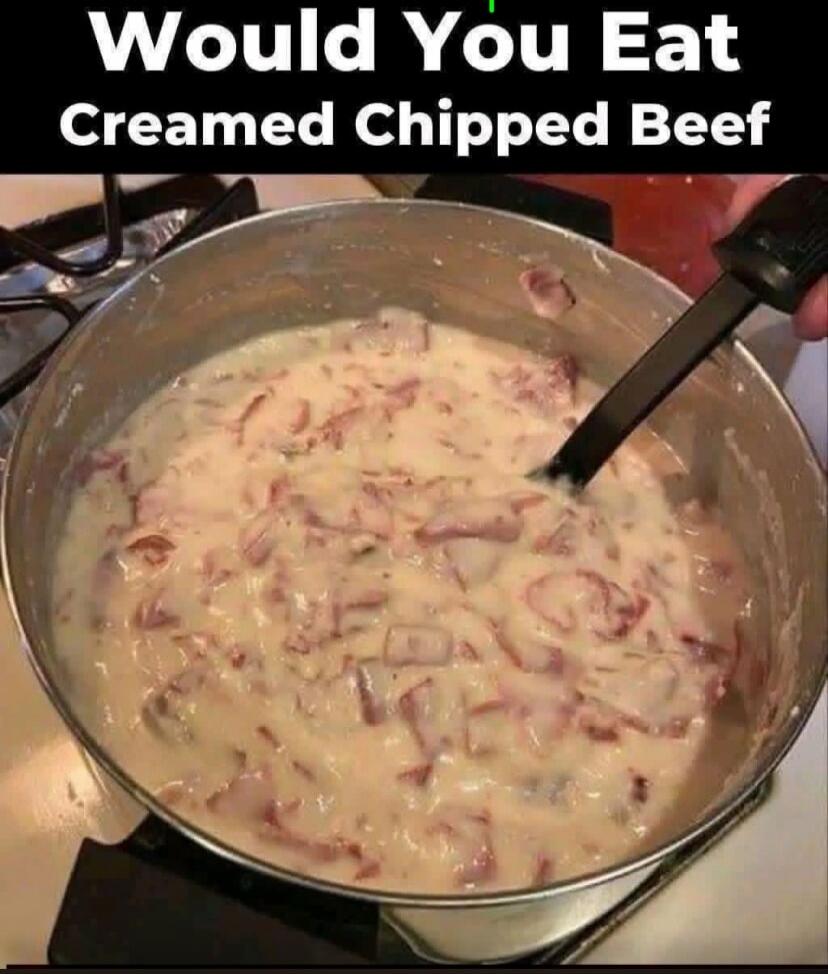 Would You Eat Creamed Chipped Beef