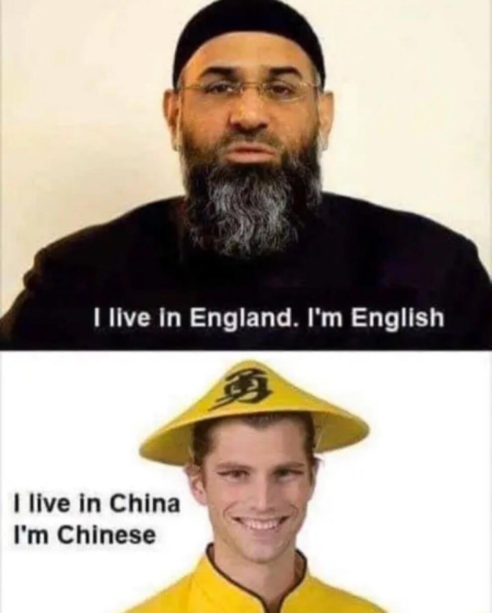 I live In England Im English I live in China Im Chinese