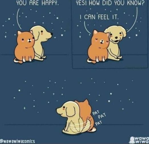YOU ARE HAPPY wawawiwacomics YES HOW DID YOU KNOW CANFEEL 1T