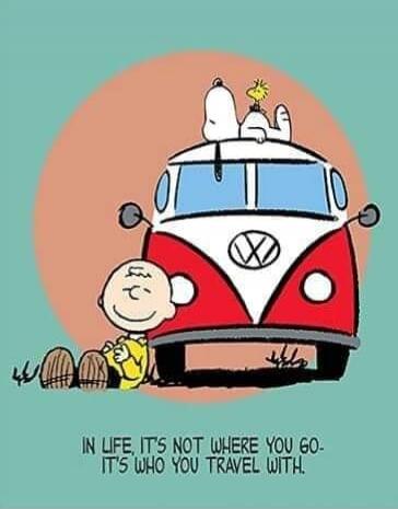 In life, it's not where you go— it's who you travel with.