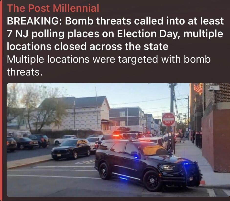 The Post Millennial BREAKING: Bomb threats called into at least 7 NJ polling places on Election Day, multiple locations closed across the state Multiple locations were targeted with bomb threats.