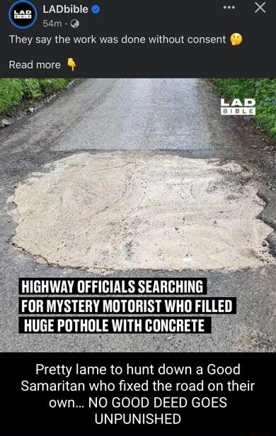 sag LADbible sat _ 54m They say the work was done without consent Read more SN e HIGHWAY OFFICIALS SEABHINE i Pretty lame to hunt down a Good REIERIERRG IR Pl RGN ET N RIS own NO GOOD DEED GOES UNPUNISHED