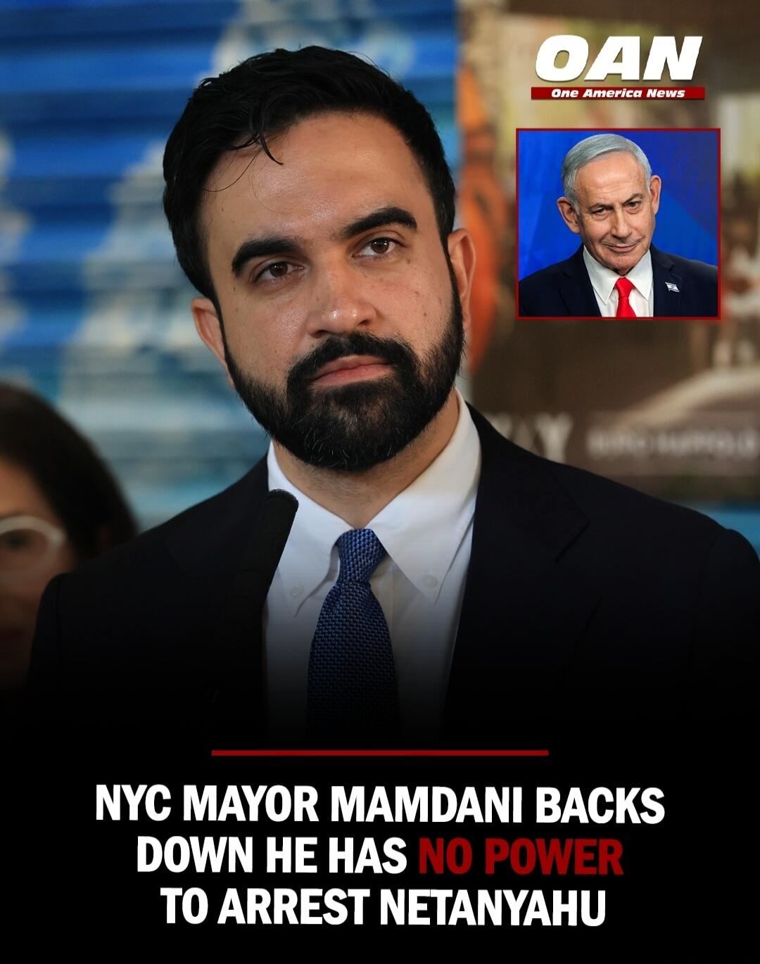 OAN One America News NYC MAYOR MAMDANI BACKS DOWN HE HAS NO POWER TO ARREST NETANYAHU