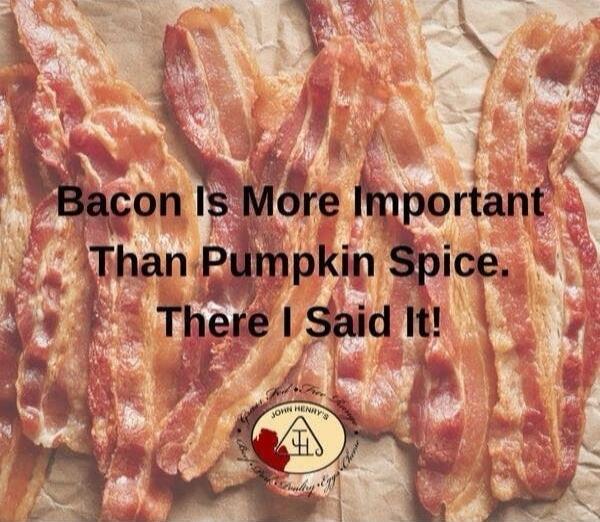 Bacon Is More Important Than Pumpkin Spice. There I Said It!