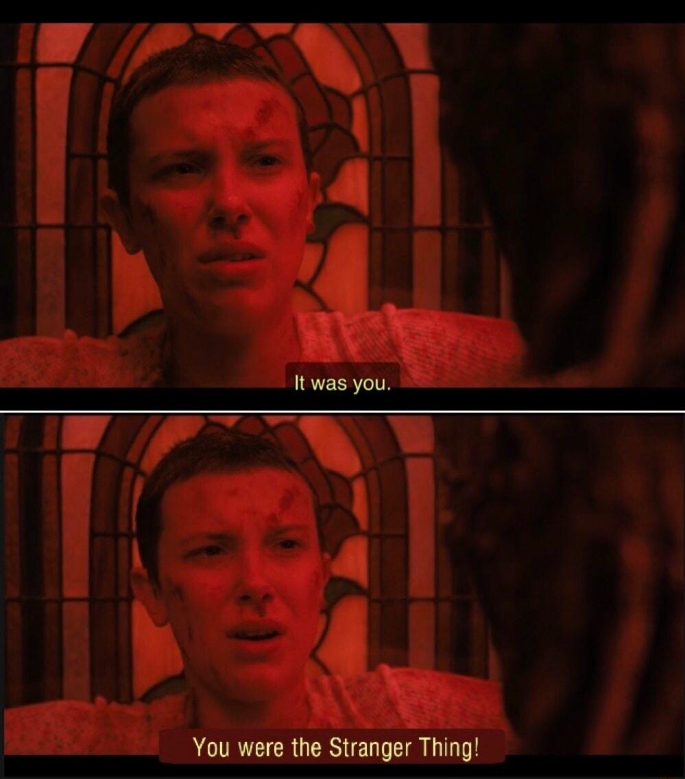 Itwas you You were the Stranger Thing