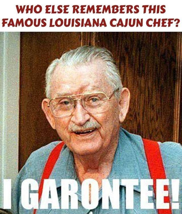WHO ELSE REMEMBERS THIS FAMOUS LOUISIANA CAJUN CHEF