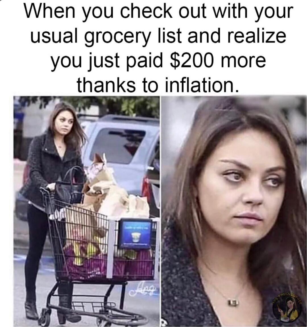 When you check out with your usual grocery list and realize you just paid 200 more thanks to inflation 1
