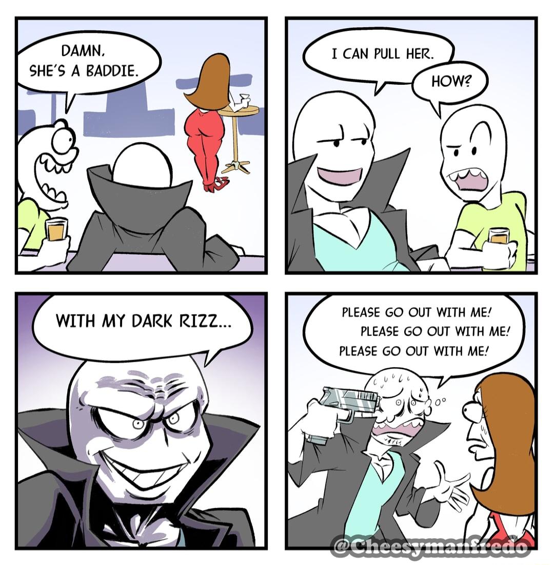 DAMN SHES A BADDIE WITH MY DARK RIZZ PLEASE GO OUT WITH ME PLEASE GO OUT WITH ME PLEASE GO OUT WITH Me