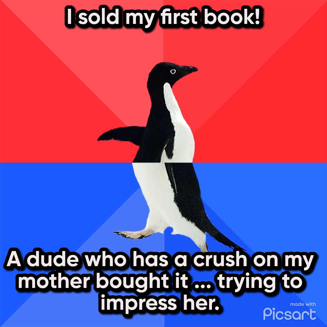 Isold my first book Adude who has a crush onmy mother bought it trying to impress her e
