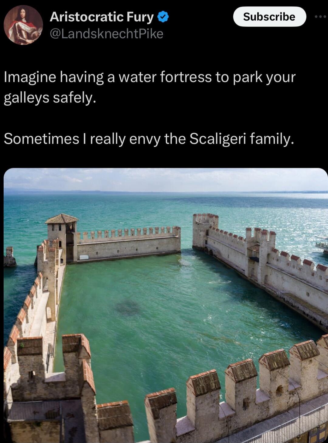 I i Aristocratic Fury d LandsknechtPike Imagine having a water fortress to park your EElEVEEETEIA Sometimes really envy the Scaligeri family