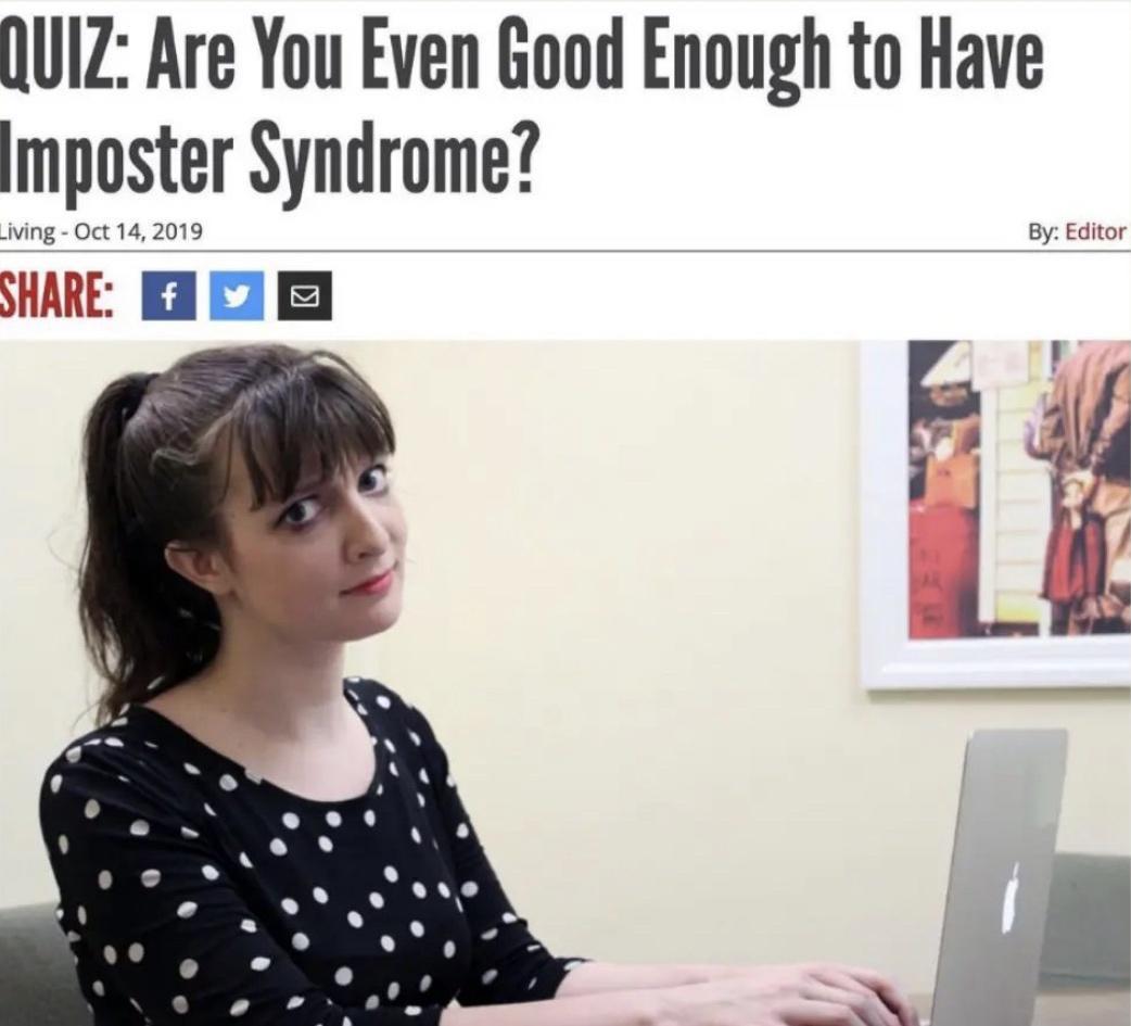 QUIZ Are You Even Good Enough to Have Imposter Syndrome