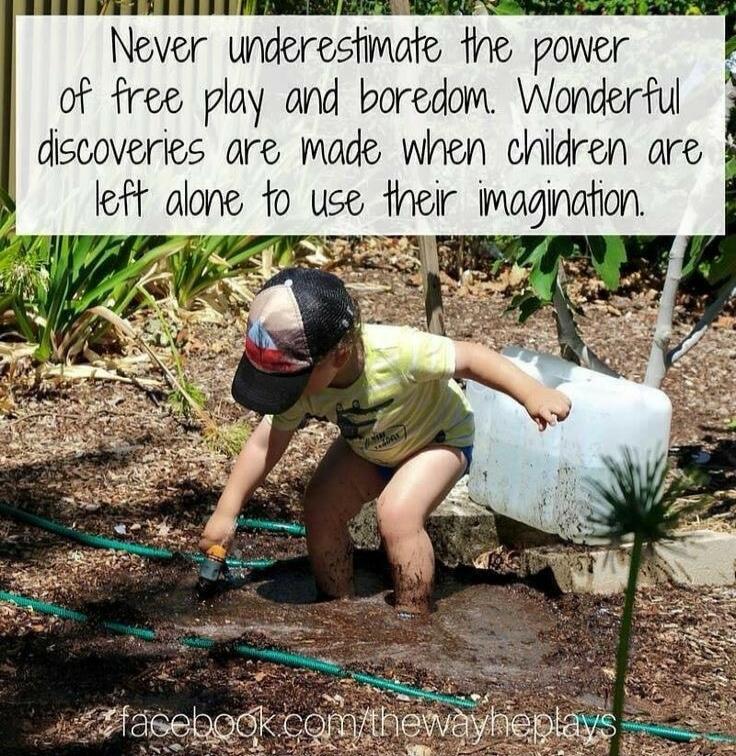 Never underestimate the power of free play and boredom. Wonderful discoveries are made when children are left alone to use their imagination.