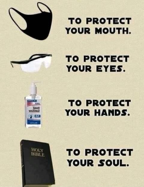 TO PROTECT YOUR MOUTH. TO PROTECT YOUR EYES. TO PROTECT YOUR HANDS. TO PROTECT YOUR SOUL. HOLY BIBLE. Hand Sanitizer.