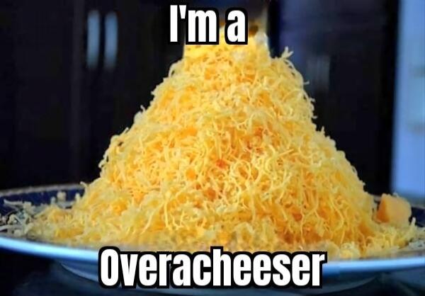 I'm a Overacheeser