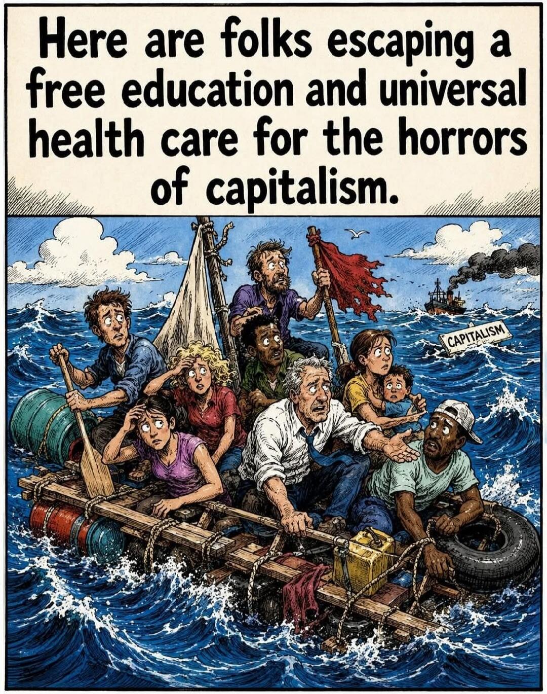 Here are folks escaping a free education and universal health care for the horrors of capitalism.