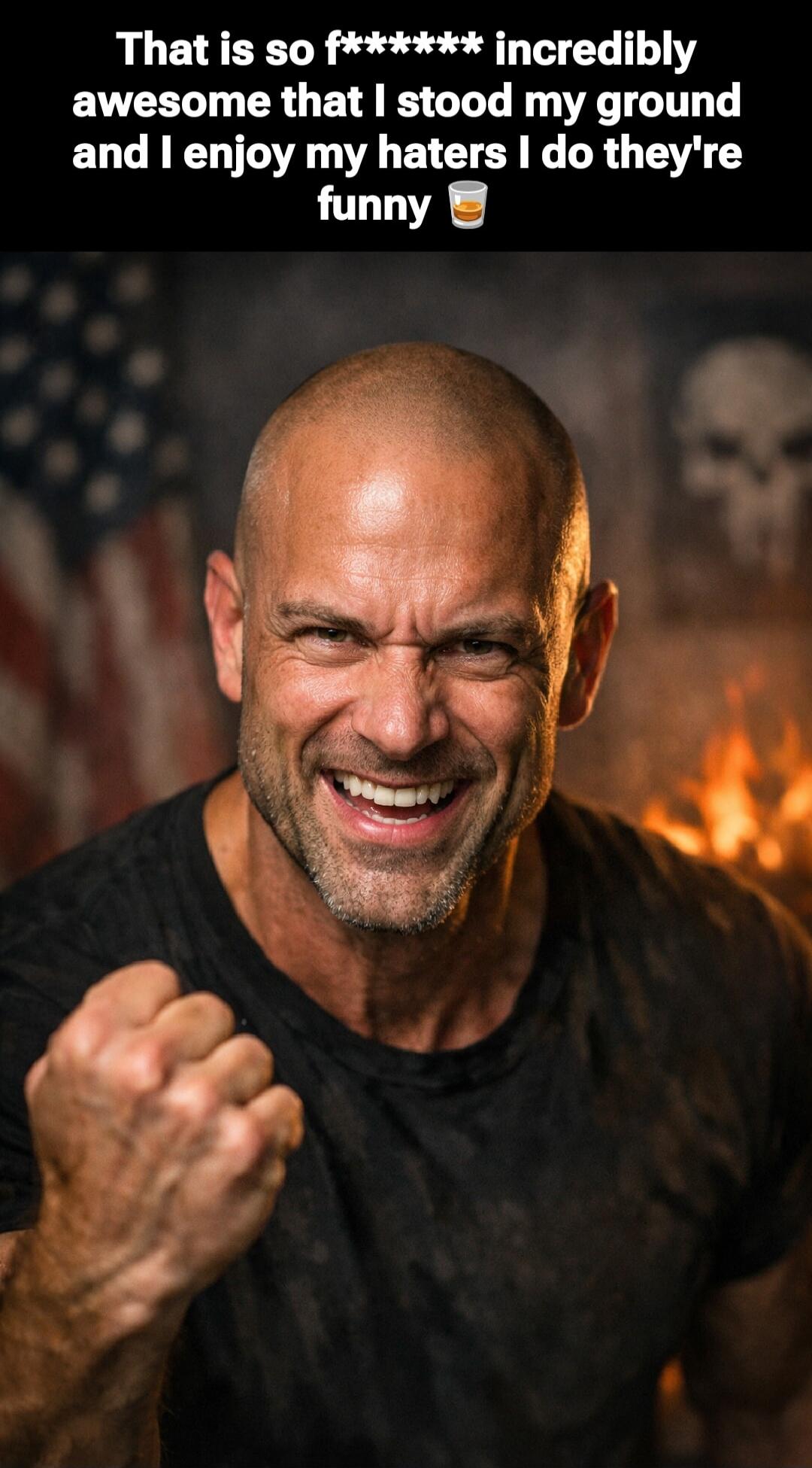 That is so f****** incredibly awesome that I stood my ground and I enjoy my haters I do they're funny ☕