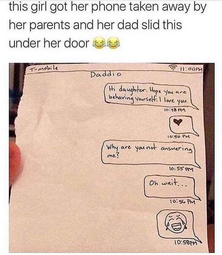 this girl got her phone taken away by her parents and her dad slid this under her door 5 o rAobile Z 00 Daddio i daughler Mope Vou are bdwmgvrsew l you 19748 A wso o N Why are Yo ook Gnswering me 1055 o 1Sisl S P 1058