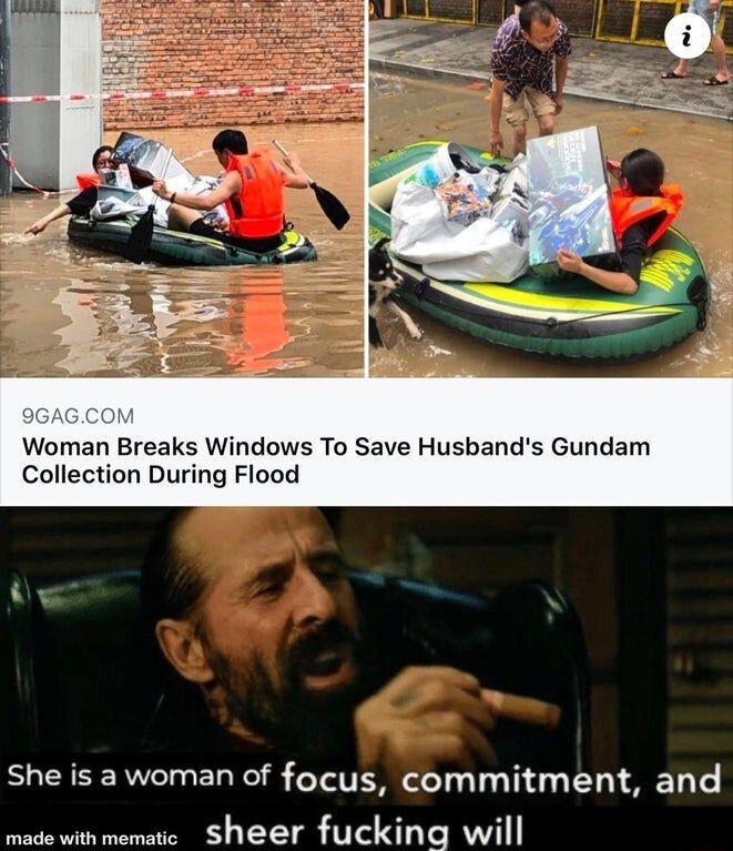 Woman Breaks Windows To Save Husbands Gundam Collection During Flood She is a woman of focus commitment and madewithmematic Sheer fucking will
