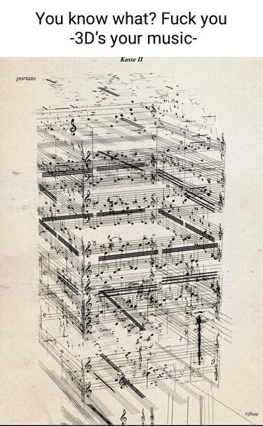 You know what Fuck you 3Ds your music w11