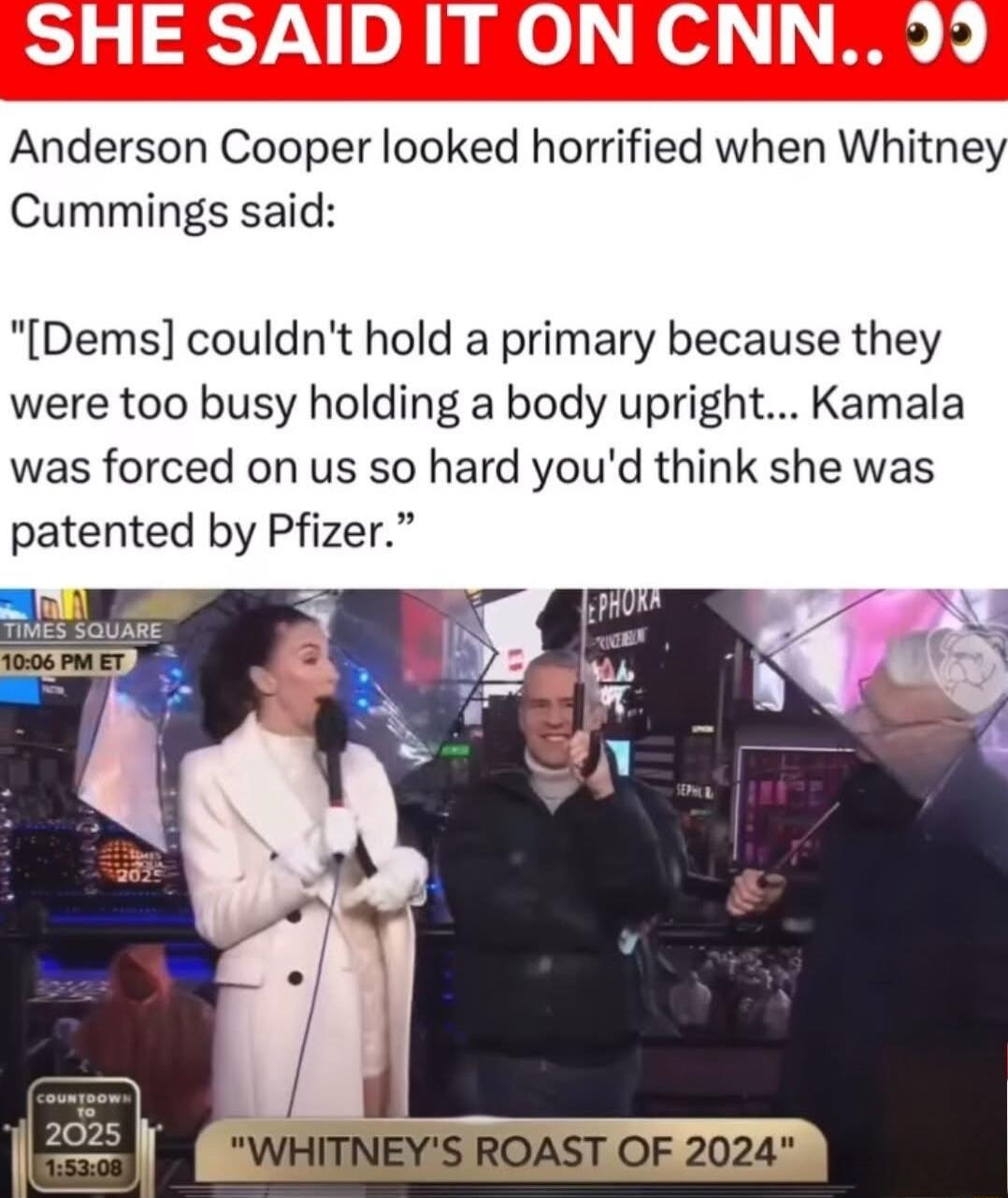 b b Anderson Cooper looked horrified when Whitney Cummings said Dems couldnt hold a primary because they were too busy holding a body upright Kamala was forced on us so hard youd think she was patented by Pfizer WHITNEYS ROAST OF 2024