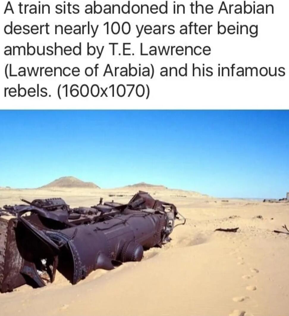 A train sits abandoned in the Arabian desert nearly 100 years after being ambushed by TE Lawrence Lawrence of Arabia and his infamous rebels 1600x1070