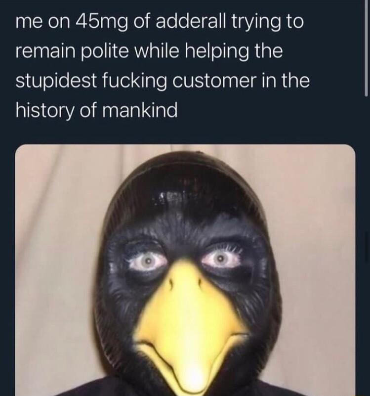 CKela Rty leReli Telo CIEI RigYIpIehte remain polite while helping the stupidest fucking customer in the history of mankind